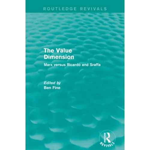 The Value Dimension (Routledge Revivals): Marx Versus Ricardo and Sraffa - Paperback