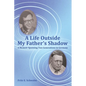 A Life Outside My Father's Shadow: A Memoir Spanning Two Generations in Germany - Paperback