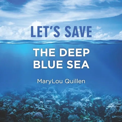 Let's Save the Deep Blue Sea: (For Kids Ages 7-10) - Paperback