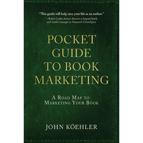 The Pocket Guide to Book Marketing: A Road Map to Marketing Your Book - Paperback