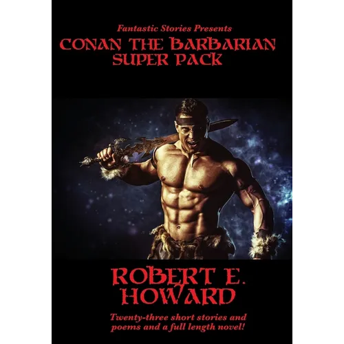 Fantastic Stories Presents: Conan The Barbarian Super Pack (Illustrated) - Paperback