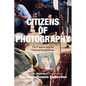 Citizens of Photography: The Camera and the Political Imagination - Paperback
