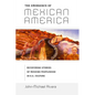 The Emergence of Mexican America: Recovering Stories of Mexican Peoplehood in U.S. Culture - Paperback