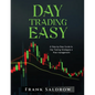 Day Trading Easy a: A Step-by-Step Guide to Day Trading Strategies e Risk Management - Paperback