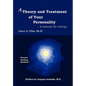 A Theory and Treatment of Your Personality: A Manual for Change - Hardcover