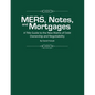 MERS, Notes, and Mortgages: A Title Guide to the New Matrix of Debt Ownership and Negotiability - Paperback