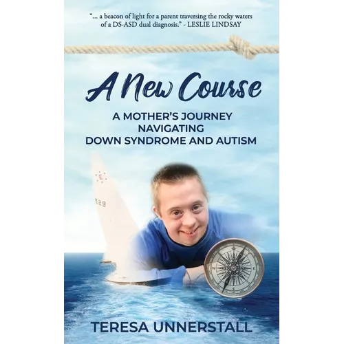 A New Course: A Mother's Journey Navigating Down Syndrome and Autism - Paperback