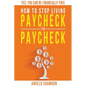 How to Stop Living Paycheck to Paycheck - Paperback