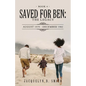 Saved for Ben: the Legacy - Paperback