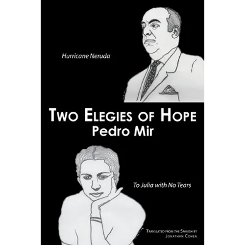 Two Elegies of Hope: Hurricane Neruda & To Julia with No Tears - Paperback