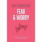 A Parent's Guide to Fear and Worry - Paperback