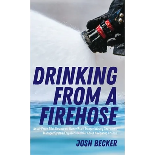 Drinking From a Firehose - Hardcover