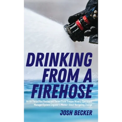 Drinking From a Firehose - Hardcover