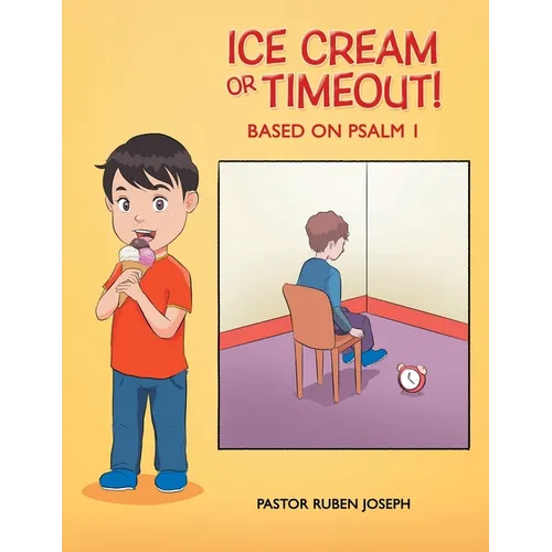 Ice Cream or Timeout!: Based on Psalm 1 - Paperback