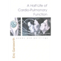 A Half-Life of Cardio-Pulmonary Function: Poems and Paintings - Hardcover