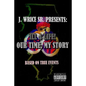 Ill 4 Life! Our Time, My Story - Paperback