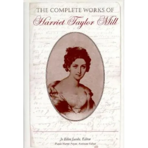 The Complete Works of Harriet Taylor Mill - Hardcover