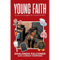 Young Faith: My Story, My Struggles, My Triumph, My Faith - Paperback