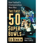 The First 50 Super Bowls: How Football's Championships Were Won - Paperback