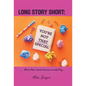 Long Story Short: YOU'RE NOT THAT SPECIAL: ... And other harsh lessons in adulting. - Hardcover