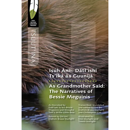 Isúh Áníi/As Grandmother Said: Dátl'ìshí Ts'ìká Áa Guunijà / The Narratives of Bessie Meguinis - Paperback