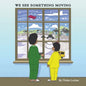 We See Something Moving - Paperback