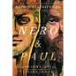 Nero and Paul: How the Gospel of Grace Defeated the Ruler of Rome - Hardcover