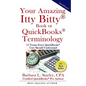 Your Amazing Itty Bitty Book of QuickBooks Terminology: 15 Terms Every QuickBooks User Should Understand - Paperback