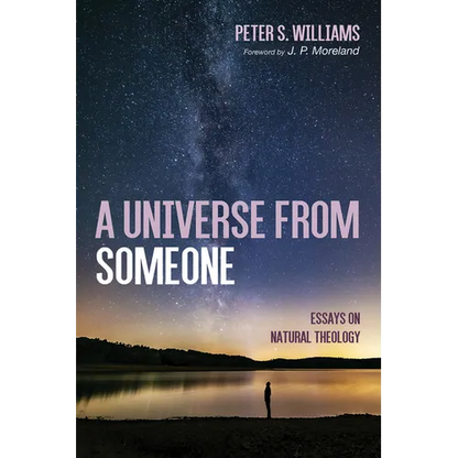 A Universe from Someone: Essays on Natural Theology - Paperback