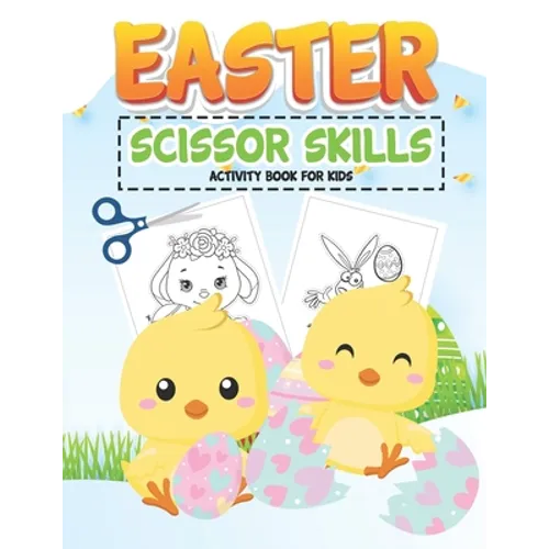 Easter Scissor Skills Activity Book for Kids: Happy Easter Cut and Paste Workbook Coloring and Cutting Practice for Preschoolers, Fun Easter Activity - Paperback