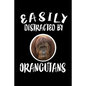 Easily Distracted By Orangutans: Animal Nature Collection - Paperback