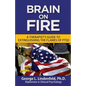 Brain On Fire: : A Therapist's Guide to Extinguishing the Flames of PTSD (Black and White Edition) - Paperback