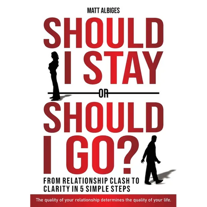 Should I stay or should I go?: From Relationship CLASH to Clarity in 5 Simple Steps - Paperback