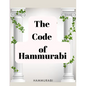 The Code of Hammurabi: The Oldest Code of Laws in the World - Paperback
