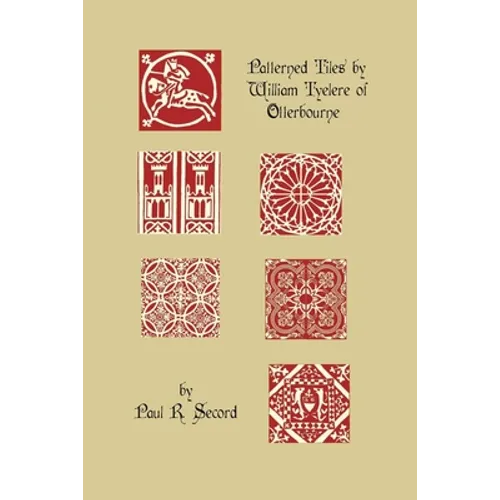 The Patterned Tiles of William Tyelere of Otterbourne - Paperback