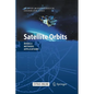 Satellite Orbits: Models, Methods and Applications - Paperback
