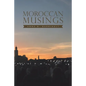Moroccan Musings - Paperback