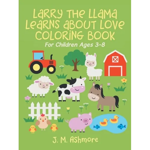 Larry the Llama Learns About Love: Love Is a Fruit of the Spirit Coloring Book - Paperback