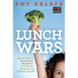 Lunch Wars: How to Start a School Food Revolution and Win the Battle for Our Children's Health - Paperback