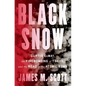 Black Snow: Curtis Lemay, the Firebombing of Tokyo, and the Road to the Atomic Bomb - Hardcover