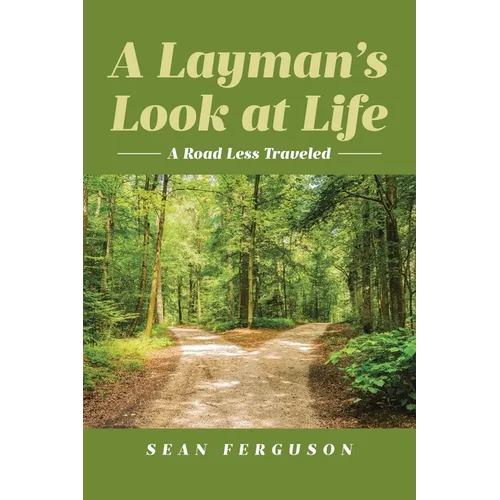 A Layman's Look at Life: A Road Less Traveled - Paperback