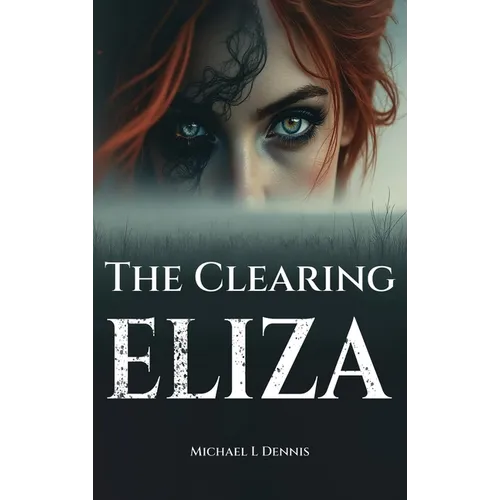 The Clearing Eliza - Hardcover