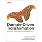Domain-Driven Transformation: Modernize Legacy Systems and Mitigate Risk - Paperback