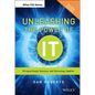 Unleashing the Power of It: Bringing People, Business, and Technology Together - Hardcover