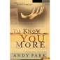 To Know You More: Cultivating the Heart of a Worship Leader - Paperback