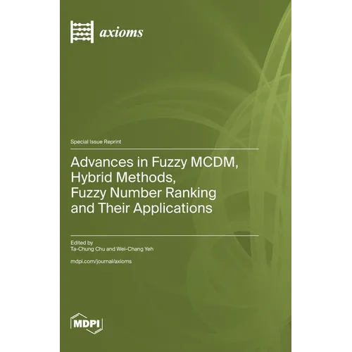 Advances in Fuzzy MCDM, Hybrid Methods, Fuzzy Number Ranking and Their Applications - Hardcover