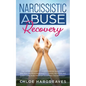 Narcissistic Abuse Recovery: The Ultimate Guide to understanding Narcissism and Healing From Narcissistic Lovers, Mothers and everything in between - Paperback