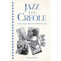 Jazz À La Creole: French Creole Music and the Birth of Jazz - Paperback