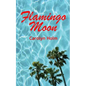 Flamingo Moon - Paperback