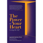 The Power of Your Heart: Loving the Self - Paperback